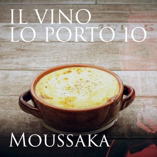 2x05: Che vino abbiniamo alla Moussaka?