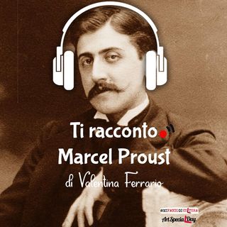Ti racconto Marcel Proust