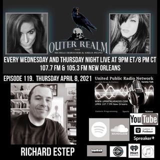 The Outer Realm With Michelle Desrochers and Amelia Pisano guest Richard Estep