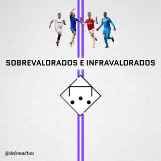 XI SOBREVALORADOS E INFRAVALORADOS - Defensa de Tres 22x01