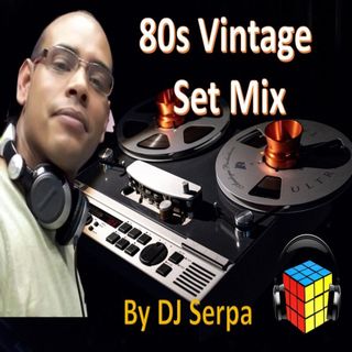 Vintage Set Mix 80s by DJ Serpa