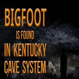 Vicious Sasquatch Found in E. Kentucky Cave