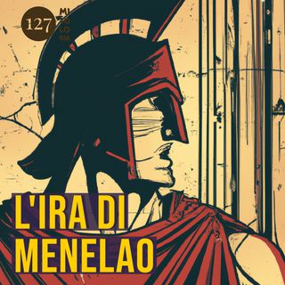 L'ira di Menelao - Le ragioni di una guerra