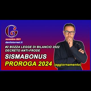 Proroga 2024 SISMABONUS ultime notizie - #2 DDL bilancio 2022