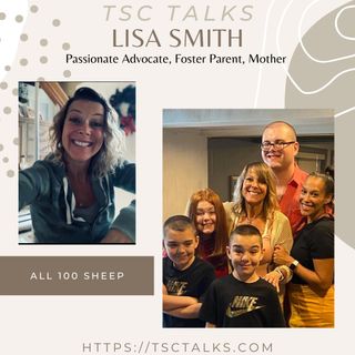 TSC Talks! Points of Light, Lisa Smith-Advocate, Foster Parent, Mom, "All 100 Sheep"