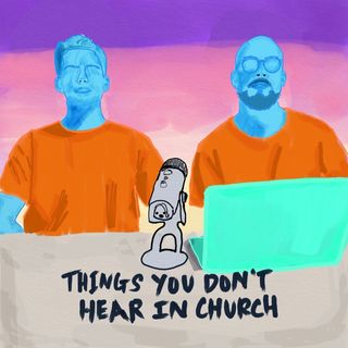 Things You Dont Hear In Church