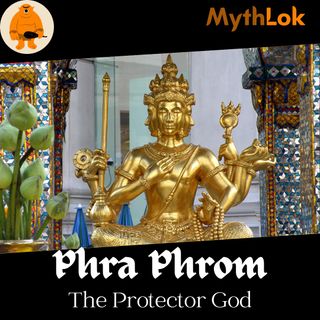 Phra Phrom : The Protector God