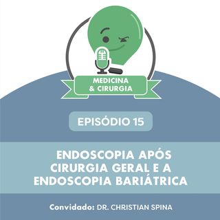 15 - Endoscopia após cirurgia geral e a endoscopia bariátrica