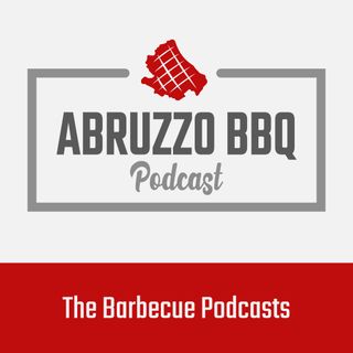 Abruzzo BBQ Meet's Podcast P1