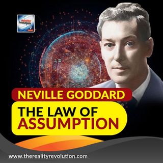 Neville Goddard The Law of Assumption