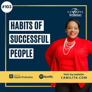 103: Camilita Nuttall | Habits of Successful People