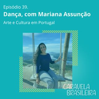 #39 Dança em Portugal, com Mariana Assunção