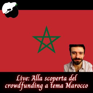 Live: Alla scoperta del crowdfunding a tema Marocco