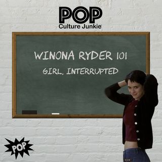 Winona Ryder 101: Girl, Interrupted