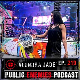 Ep. 219 “Alundra Jade” | NXT 2.0’Block, Ric Flair’s Last Match + AEW Dynamite & more.