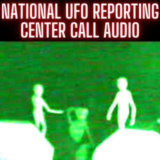 National UFO Reporting Center Call AUDIO