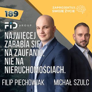 Filip Piechowiak i Michał Szulc inwestują w nieruchomości i w… zaufanie.