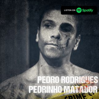Pedro Rodrigues | Pedrinho Matador