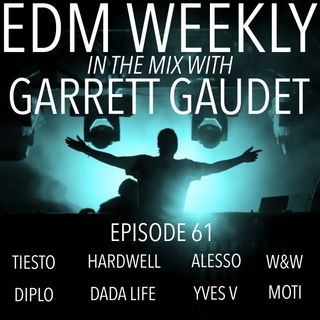 EDM Weekly Episode 61