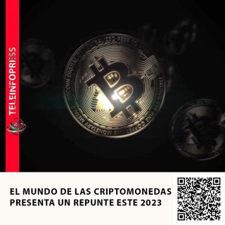 EL MUNDO DE LAS CRIPTOMONEDAS PRESENTA UN REPUNTE ESTE 2023