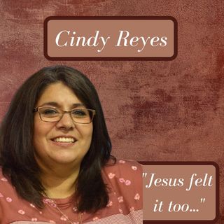 Jesus felt it too with Cindy Reyes