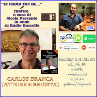 In Radio con me - Intervista a Carlos Branca 12-10-2022