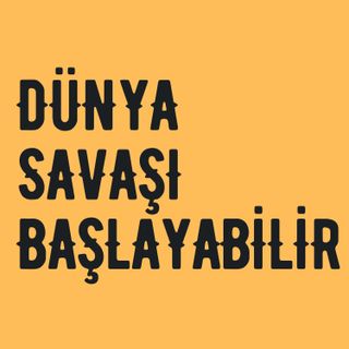 DÜNYA SAVAŞI BAŞLAYABİLİR