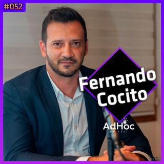 Fernando Cocito Delegado PCDF - AdHoc Podcast #052