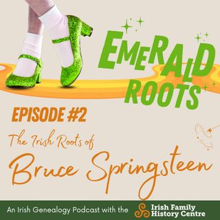 The Irish Roots of Bruce Springsteen