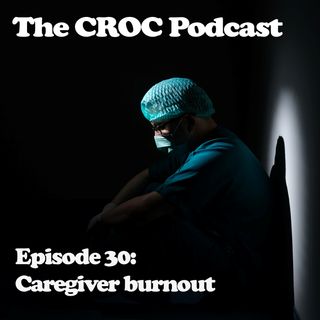 Ep30: Caregiver burnout