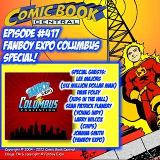 #417: Comic Book Central at Fanboy Expo Columbus!
