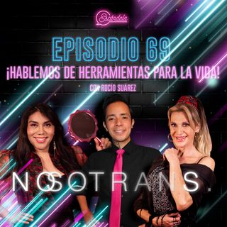 Ep 69 ¡Hablemos de herramientas para la vida! con Rocío Suárez
