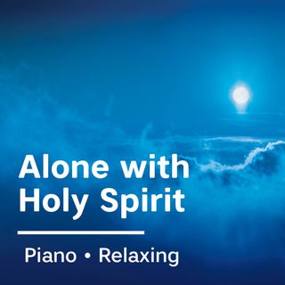 Alone With Holy Spirit