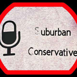 Suburban Conservative Episode 45