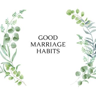 Good Marriage Habits