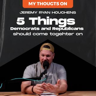 5 Things Democrats and Republicans should come together on