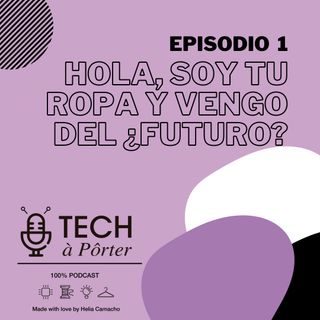 1-Hola, soy tu ropa y vengo del ¿futuro?