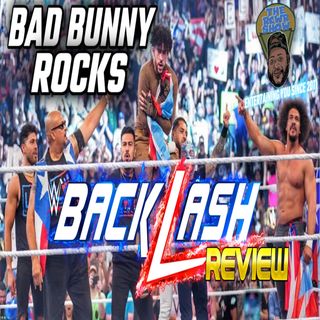 Bad Bunny Steals the Show! WWE Backlash 2023 Post Show | The RCWR Show 5/6/23