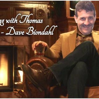 An evening with Thomas: Dave Biondahl