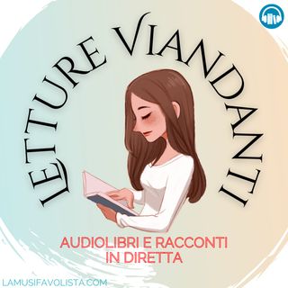 Letture Viandanti | #Audiolibri in diretta