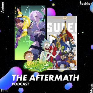 Cyberpunk Anime, Rick and Morty Season 6, The Saddest Anime, Dragonball Super: Superhero Review