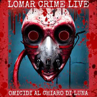 OMICIDI AL CHIARO DI LUNA - LoMar Crime Live