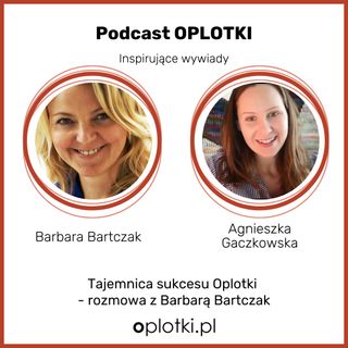 47_2020 Rozmowa z Barbarą Bartczak o tajemnicy sukcesu Oplotki