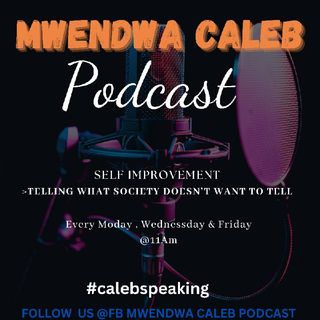 Mwendwa Caleb Podcast