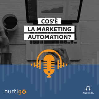 NURTIGO #1 // Che cos'è la Marketing Automation?