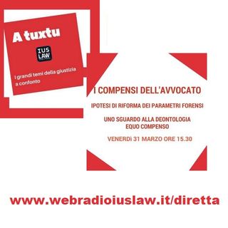 I COMPENSI DELL'AVVOCATO - La Formazione di IusLaw Web Radio, Venerdi 31 marzo 2017 Ore 15.30