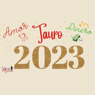 Tauro ♉ Horóscopo del año 2023 amor ❤️ y dinero 💸