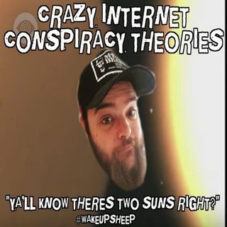 Ep. 198 Crazy Internet Conspiracy Theories!