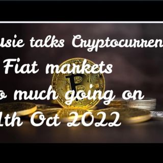 Susie talks Cryptocurrency Markets & more 11th Oct 2022