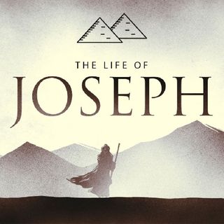 The Life Of Joseph Genesis 46